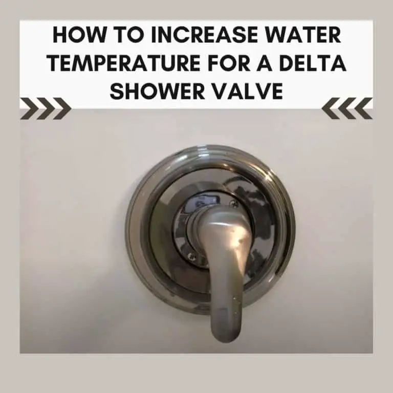 How To Increase Water Temperature For A Delta Shower Valve Everyday